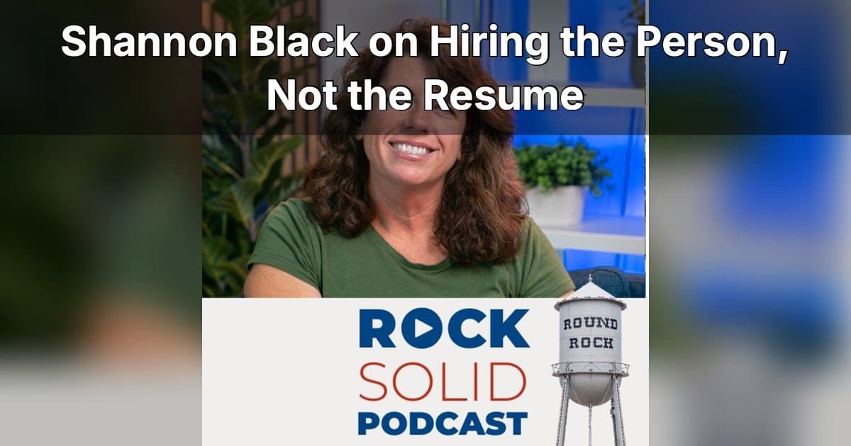 Hiring Secrets for Small Business Owners: SCORE Austin Chair Shares Sunday Strategy on Rock Solid Podcast