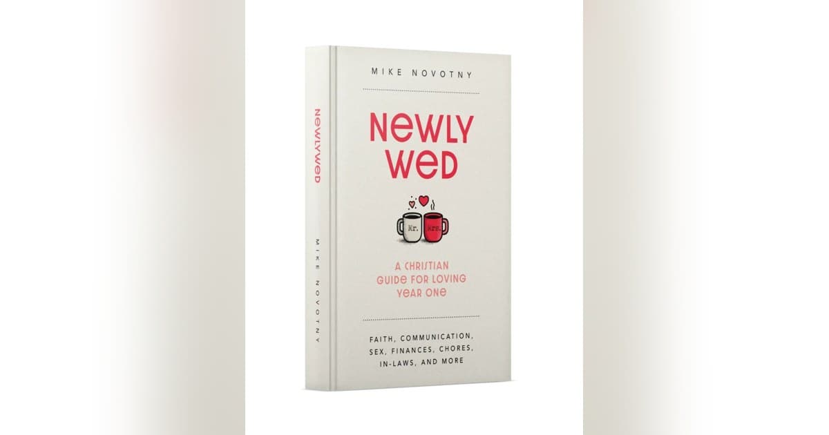 New Book by Pastor Mike Novotny Guides Couples Through Critical First Year of Marriage